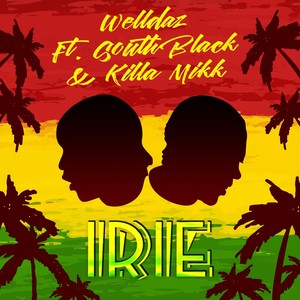 Irie(feat. South Black & Killa Mikk) (Explicit)