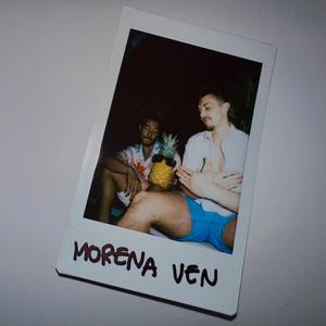 MORENA VEN (feat. CALL ME JUANA)