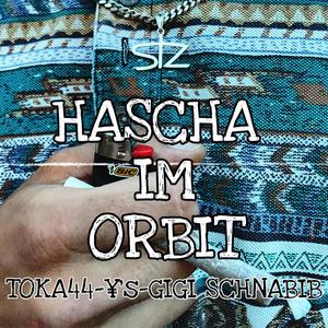 Hascha im Orbit (feat. Toka44 & ¥'s) [Explicit]