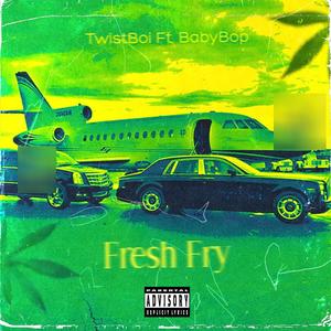 Fresh Fry (feat. BabyBop) (Explicit)