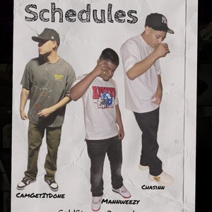 Schedules (feat. CHASINN, CamGetItDone & Mannweezy) [Explicit]