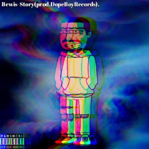 Bewis-Story (Prod.DopeBoyRecords) (Explicit)