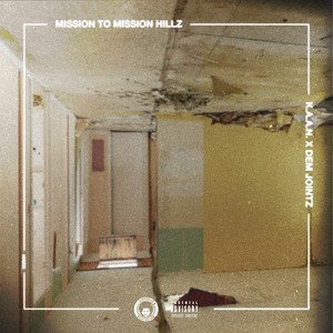 Mission to Mission Hillz (Explicit)