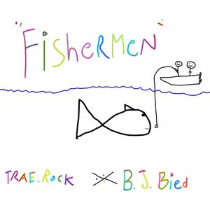 Fishermen(feat. Trae Rock) (Explicit)