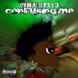 Time Confusing Me (feat. K3) (Explicit)