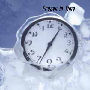 Frozen in Time