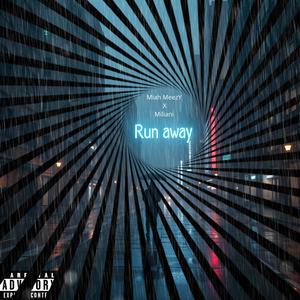 Run away (feat. Miliani) (Explicit)