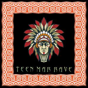 TEEN MAR RAVE