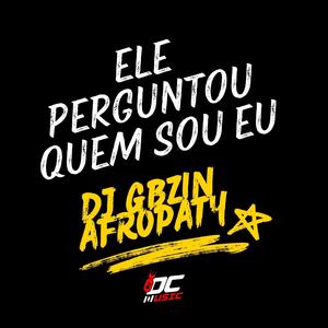 ELE PERGUNTOU QUEM SOU EU (Explicit)