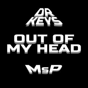 Out Of My Head (feat. Msp Wit D'rydmz) [Radio Edit]