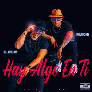 Hay Algo En TI (feat. Peluche)