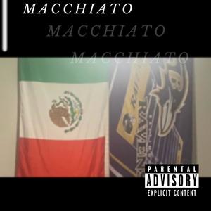 Macchiato (Explicit)