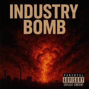 Industry Bomb (Explicit)