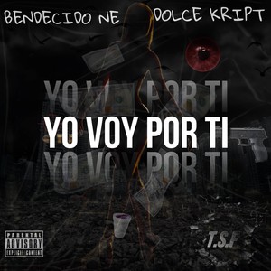 Yo Voy Por Ti (Explicit)
