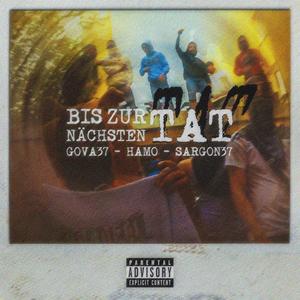 BIS ZUR NÄCHSTEN TAT (feat. GOVA37, HAMO & Sargon37) [Explicit]