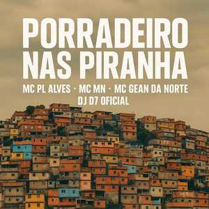Porradeiro nas Piranha (Explicit)