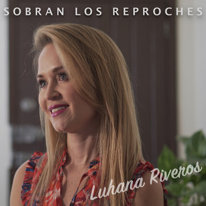 Sobran los Reproches