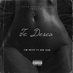 Te Deseo (Explicit)