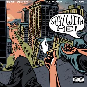 Stay With Me (feat. Zach Davis & Choppo) (Explicit)