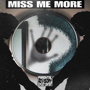 Miss Me More (before the MATRIX) [Explicit]