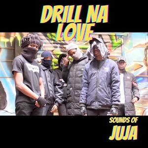 Drill Na Love (feat. Makutesa & Nyasore) [Explicit]