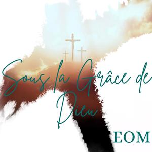 Sous la Grâce de Dieu