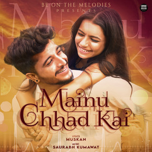 Mainu Chhad Kai