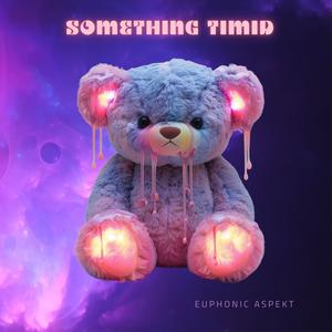 Something Timid (Explicit)