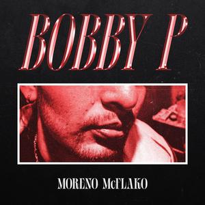 BOBBY P. (Explicit)