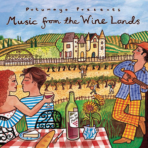 Putumayo Presents:Music from the Wine Lands