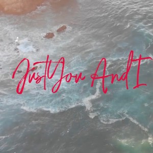 Just You and I
