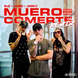 Muero Por Comerte (Remix) [Explicit]