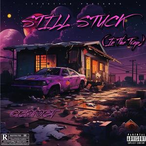 STILL STUCK (Explicit)