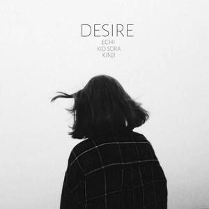 Desire(feat. kid sora & kinji)