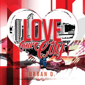 Love Our City 1.0 (feat. I'll B Dat & Cliff Brown)