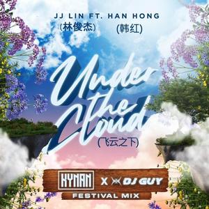 Under The Cloud (飞云之下) (KYNAN x DJ GUY Festival Mix)