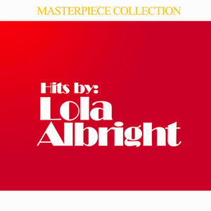Hits by Lola Albright