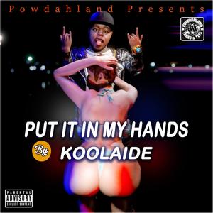 Put it up in my hand (Explicit)