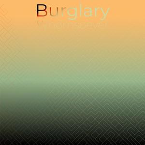 Burglary Whomsoever