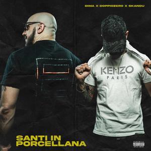 SANTI IN PORCELLANA (feat. Dima & Skandu) [Explicit]