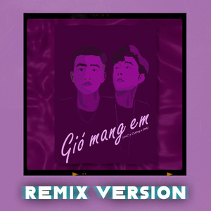 Gió Mang Em (Remix)