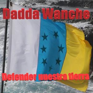 Dadda Wanche Defender nuestra tierra (wild side riddim)
