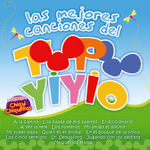 Las Mejores Canciones del Topo Yiyio