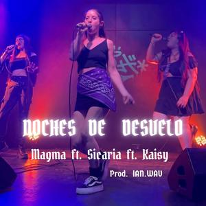 Noches de Desvelo (feat. Sicaria & Kaisy) [Explicit]