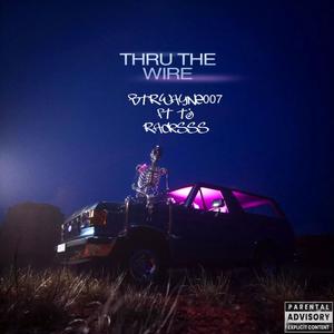 Thru the wire (feat. TJ RACKSSS) (Explicit)