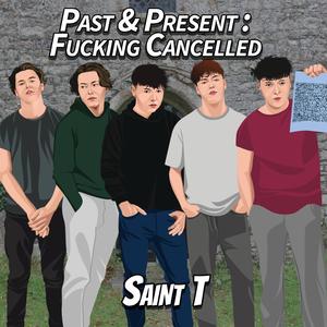 Past & Present: ****ing Cancelled (Explicit)