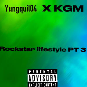 Yungquil04 X KGM rockstar lifestyle pt3 (Explicit)