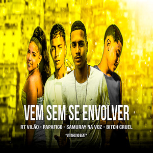 Vem Sem Se Envolver (Explicit)