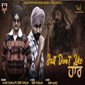 Jatt Don't Like Haar (feat. Deep Johlan)