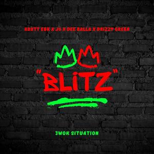 Blitz (feat. J6, Dee Balla & Drizzy Green) [Explicit]